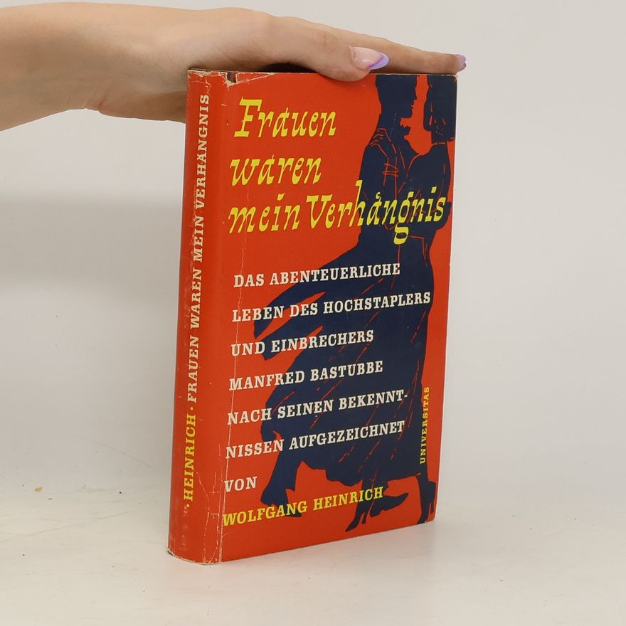 Wolfgang Heinrich Frauen waren mein Verhängnis