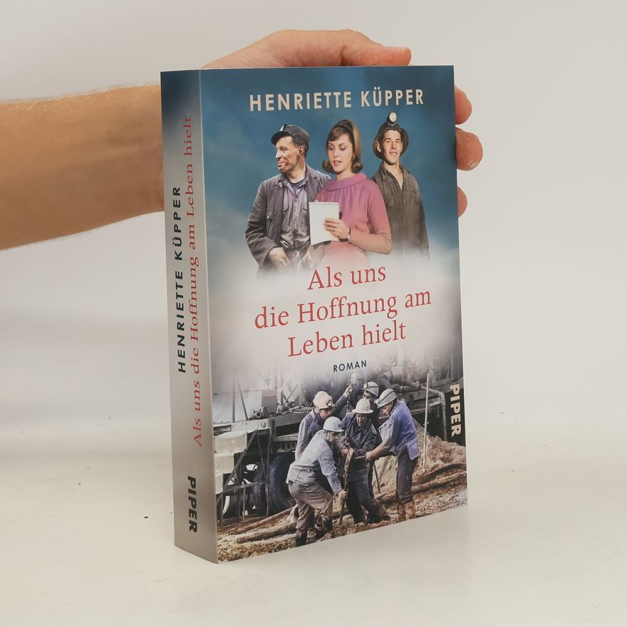 Henriette Küpper Als uns die Hoffnung am Leben hielt