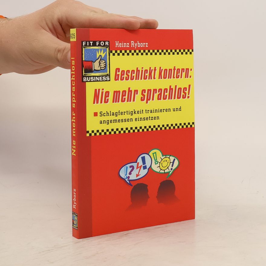 Heinz Ryborz Geschickt kontern: Nie mehr sprachlos!