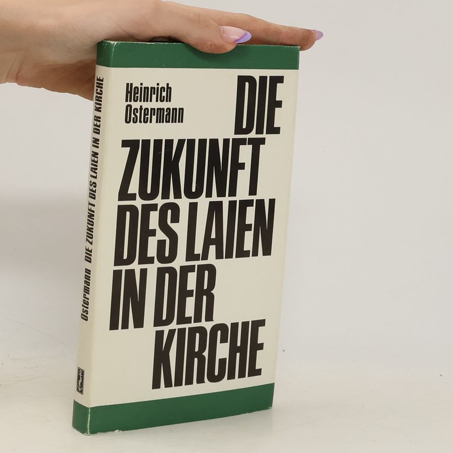 Heinrich Ostermann Die Zukunft des Laien in der Kirche