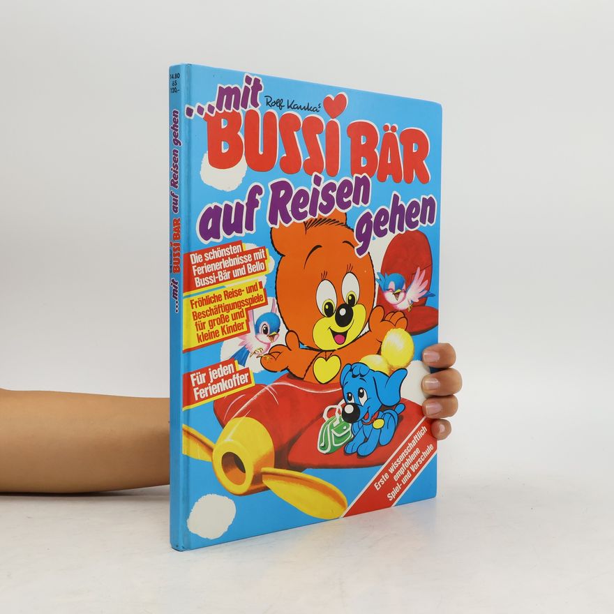 Rolf Kauka ... mit Rolf Kaukas Bussi Bär auf Reisen gehen