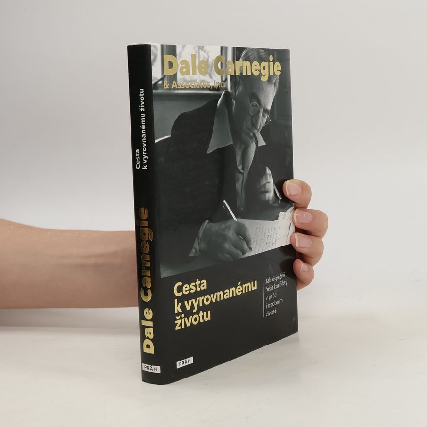 Dale Carnegie Cesta k vyrovnanému životu
