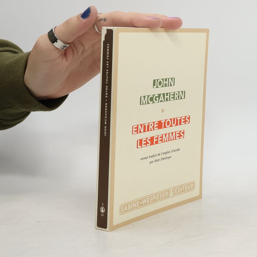 John McGahern Entre toutes les femmes