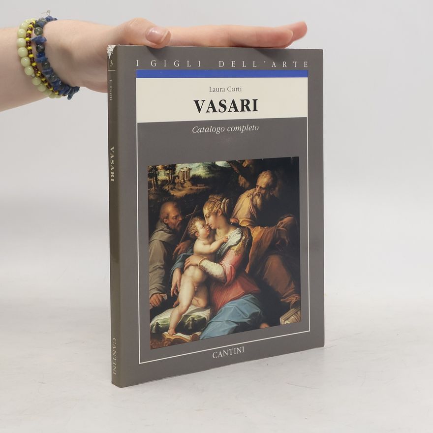 Laura Corti Vasari. Catalogo completo dei dipinti