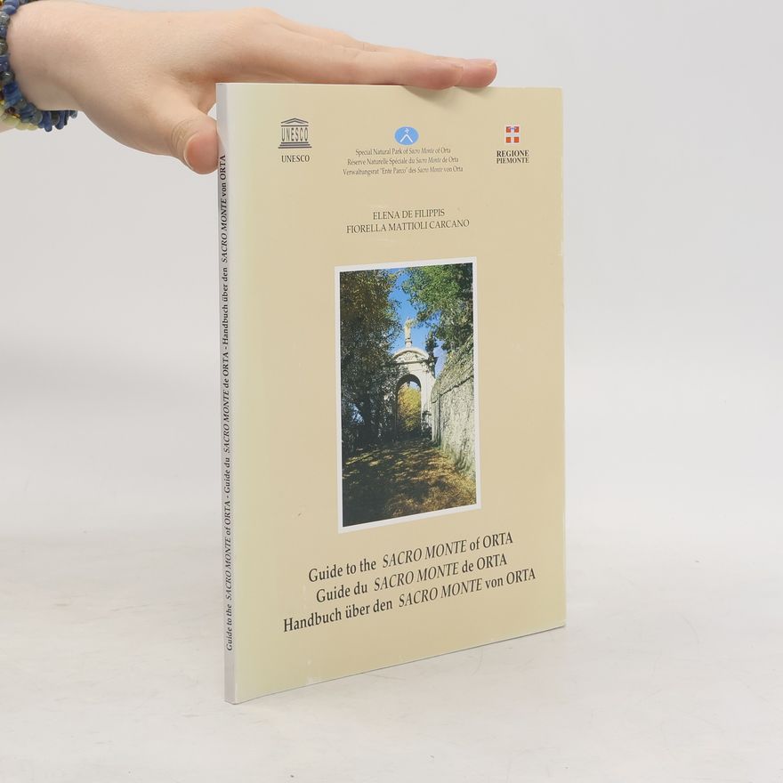 Kolektiv autorů Guide to the Sacro Monte of Orta. Guide du Sacro Monte de Orta. Handbuch über den Sacro Monte von Orta