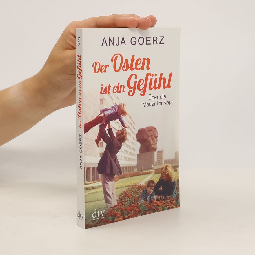 Anja Goerz Der Osten ist ein Gefühl