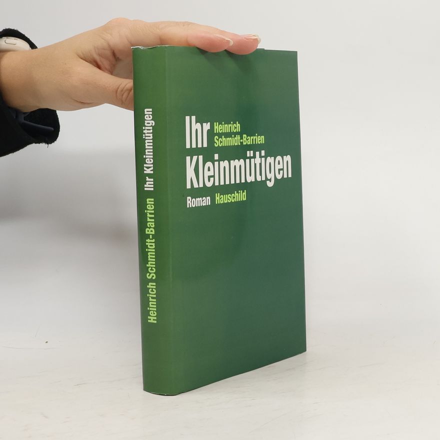 Heinrich Schmidt-Barrien Ihr Kleinmütigen