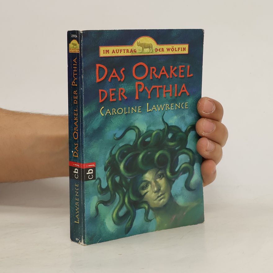 Caroline Lawrence Im Auftrag der Wölfin - Das Orakel der Pythia. Band 10
