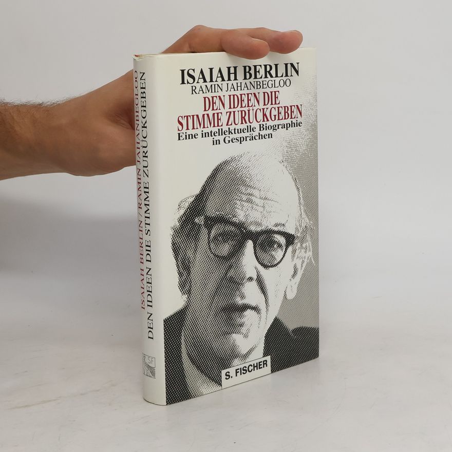 Isaiah Berlin Den Ideen die Stimme zurückgeben