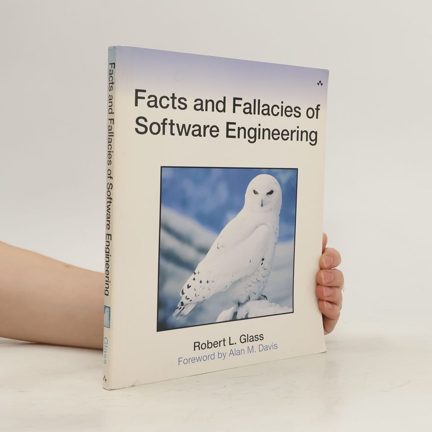 Robert L. Glass Facts and Fallacies of Software Engineering