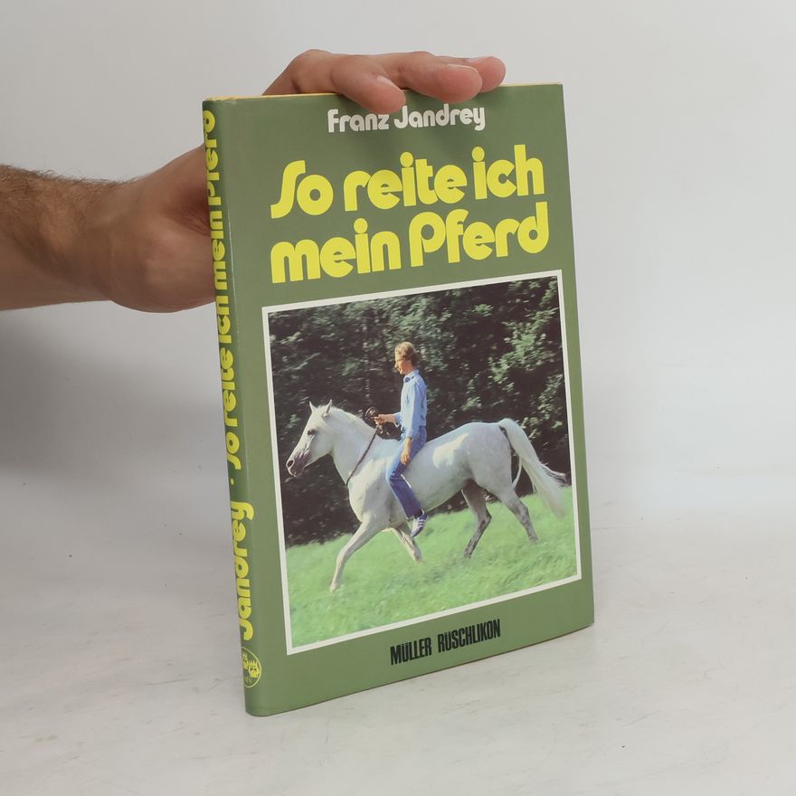 Franz Jandrey So reite ich mein Pferd