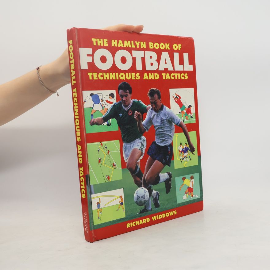 Richard Widdows The Hamlyn Book of Football Techniques and Tactics
