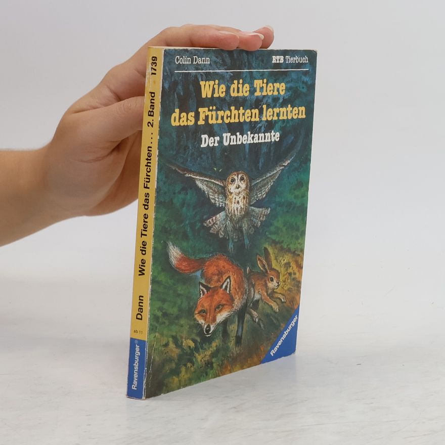Colin Dann Wie die Tiere das Fürchten lernten. Tl.2. Der Unbekannte