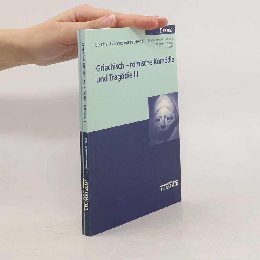 Bernhard Zimmermann Griechisch-römische Komödie und Tragödie III