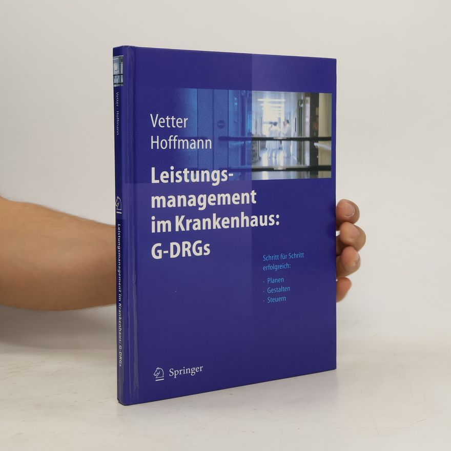 Ulrich Vetter Leistungsmanagement im Krankenhaus: G-DRGs