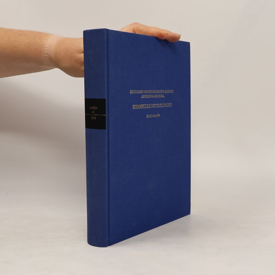 Collectif d'auteurs Deutsches Archäologisches Institut. Abteilung Istanbul. Istanbuler Mitteilungen Bd. 44, 1994