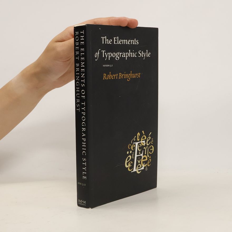 Robert Bringhurst The Elements of Typographic Style