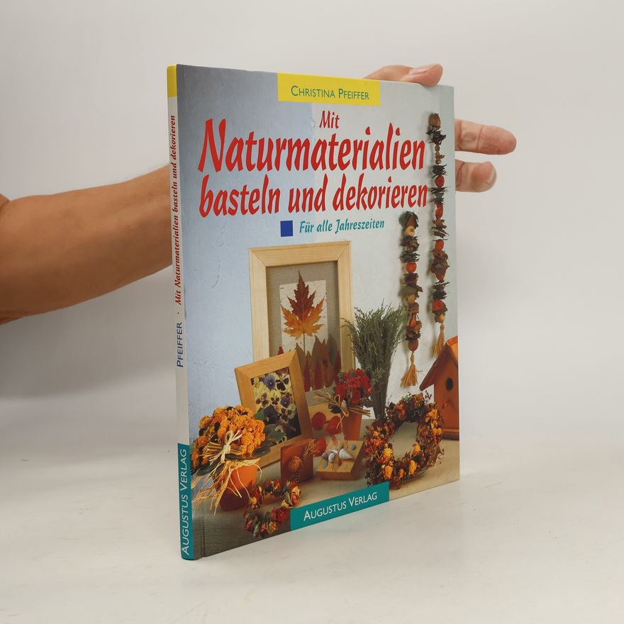 Christina Pfeiffer Mit Naturmaterialien basteln und dekorieren für alle Jahreszeiten