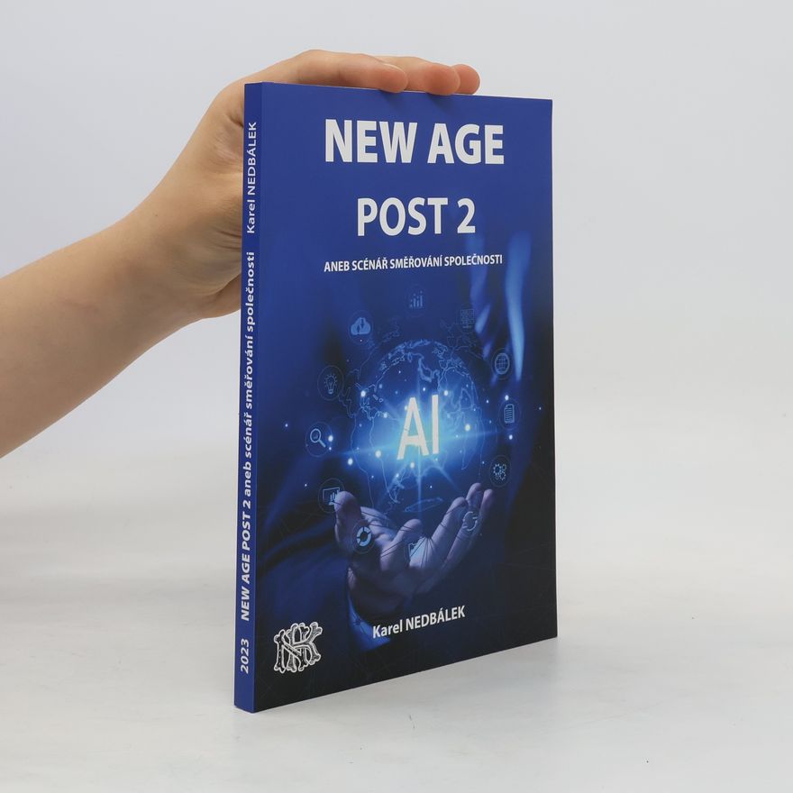 Karel Nedbálek New age post (2), aneb, Možný scénář vývoje společnosti