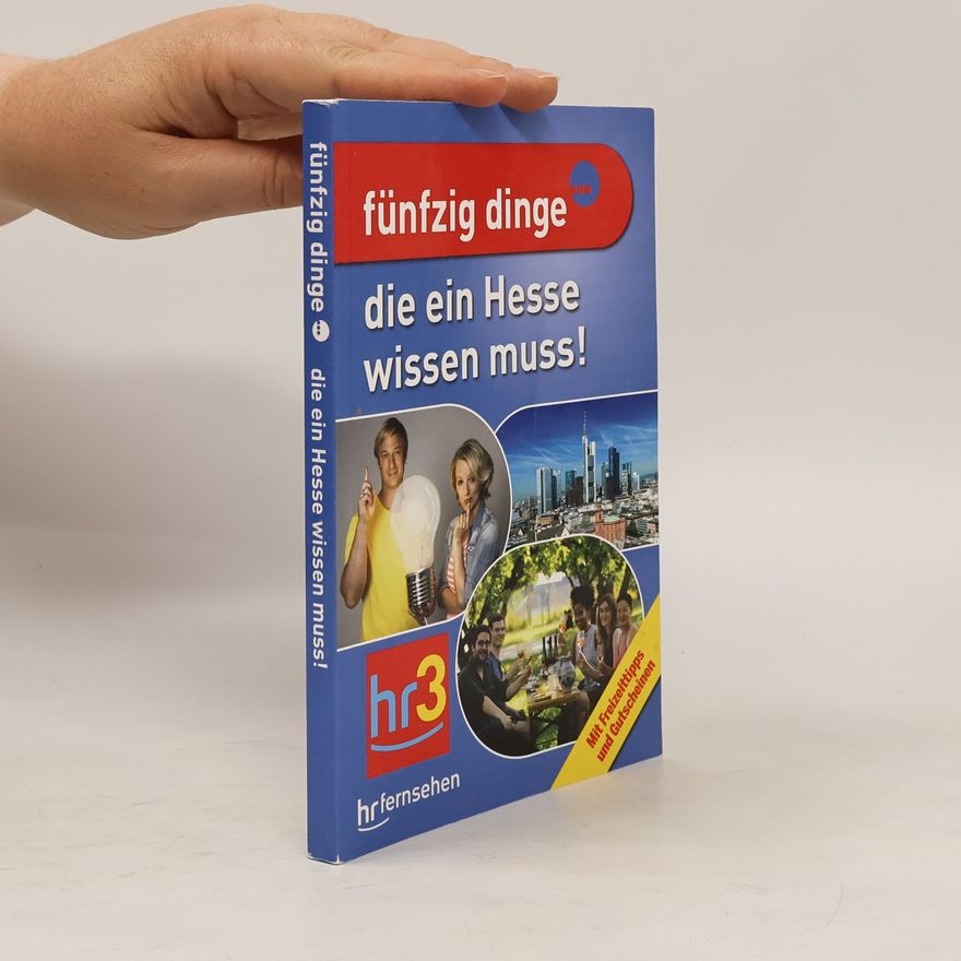 Reinhard Ehret Fünfzig Dinge, die ein Hesse wissen muss!
