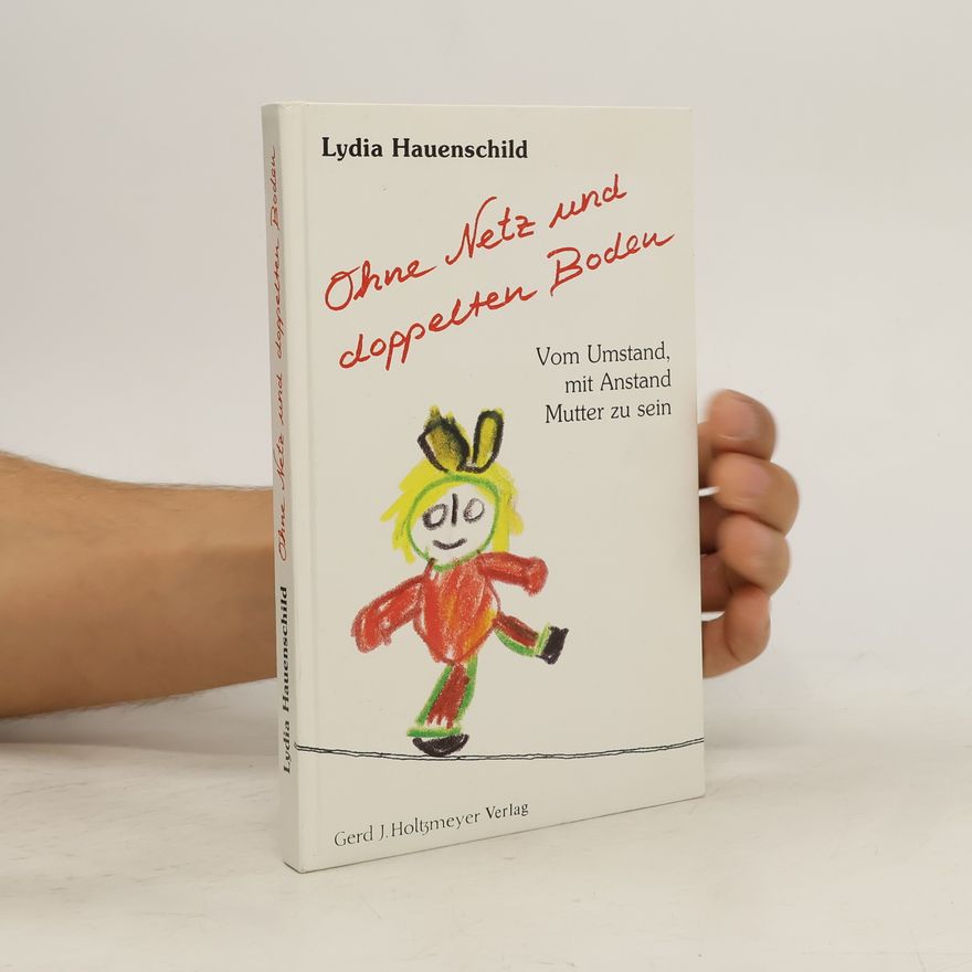 Lydia Hauenschild Ohne Netz und doppelten Boden