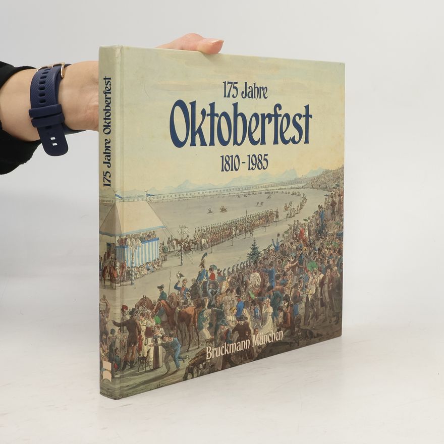 Richard C. Bauer 175 [Hundertfünfundsiebzig] Jahre Oktoberfest