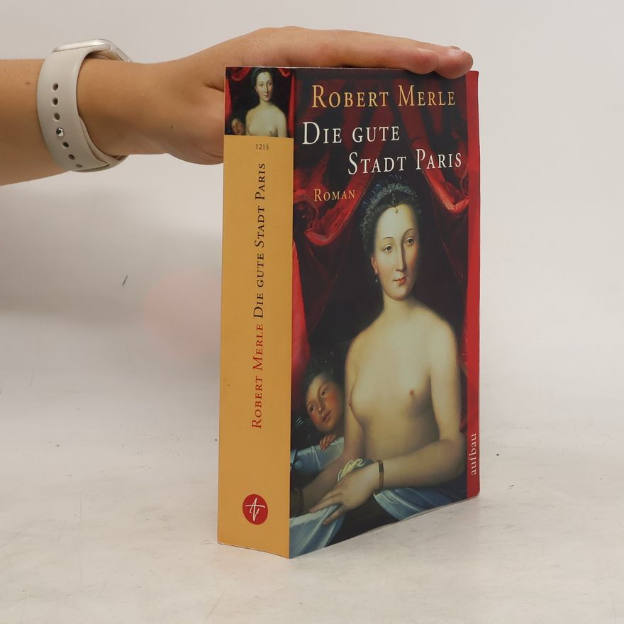 Robert Merle Die gute Stadt Paris