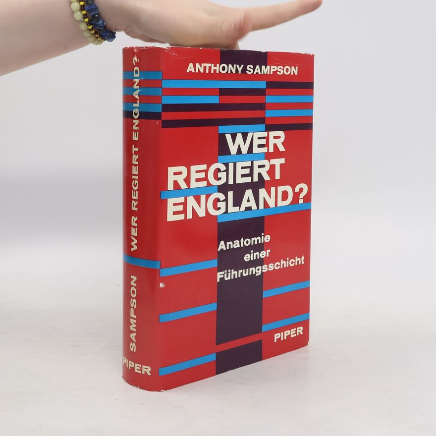 Anthony Sampson Wer regiert England?