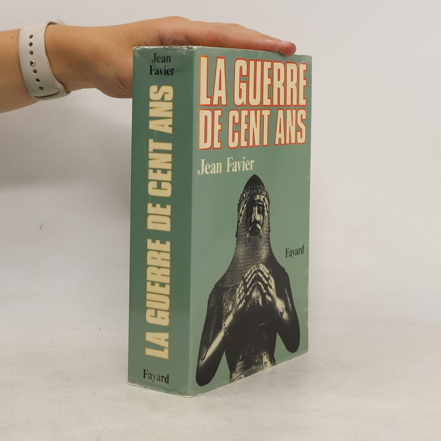 Jean Favier La guerrede Cent ans