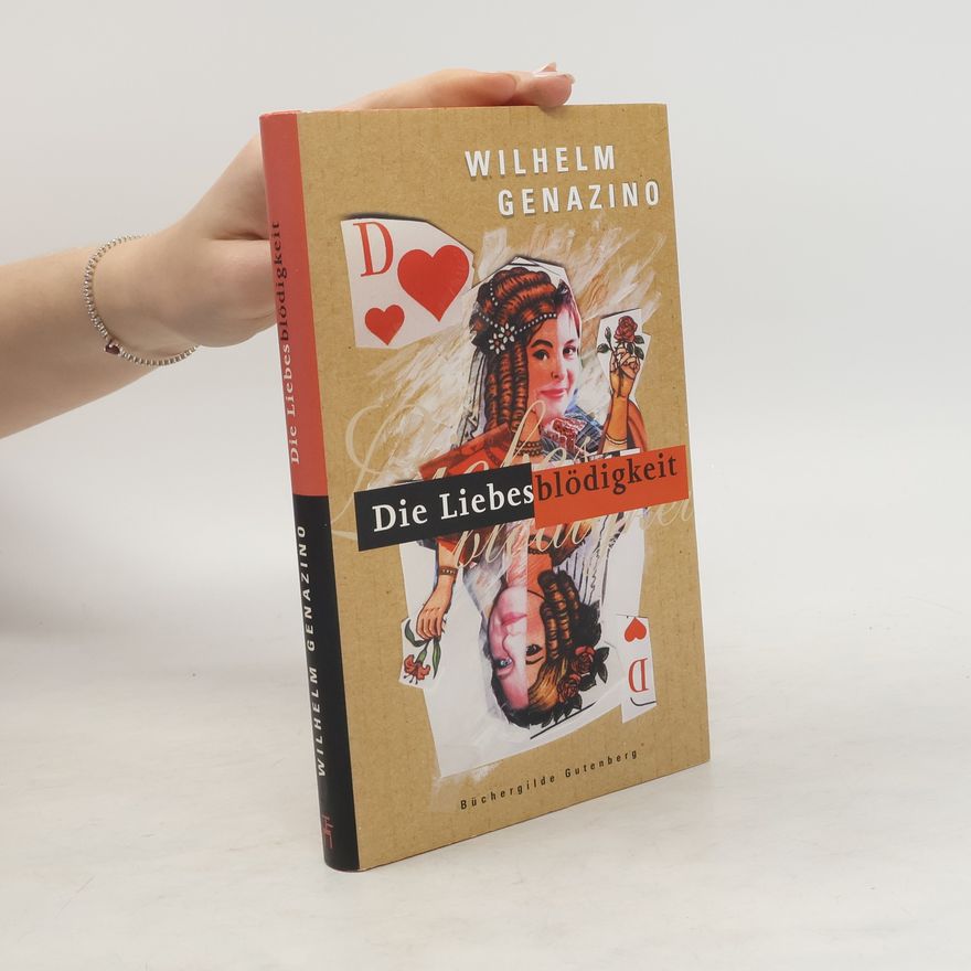Wilhelm Genazino Die Liebesblödigkeit