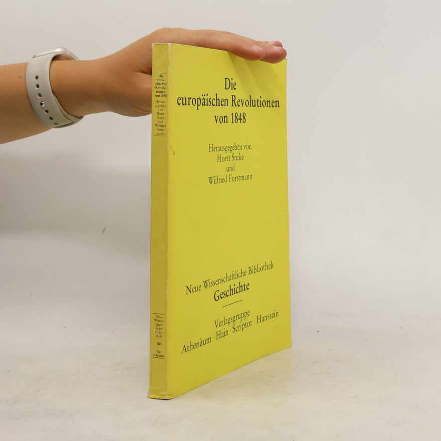 Horst Stuke Neue Wissenschaftliche Bibliothek Geschichte - 103: Die Europäischen Revolutionen von 1848