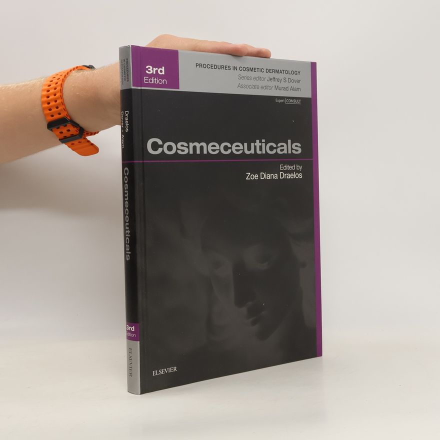 Zoe Kececioglu Draelos Procedures in Cosmetic Dermatology: Cosmeceuticals - 3rd Edition