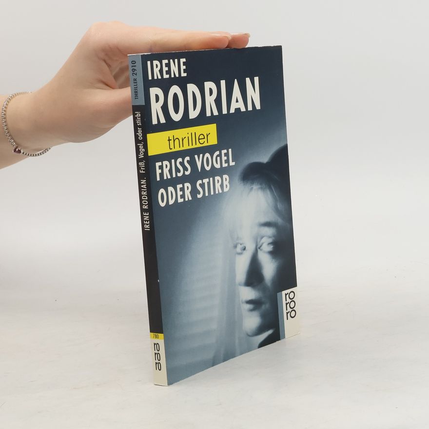Irene Rodrian Friss, Vogel, oder stirb!