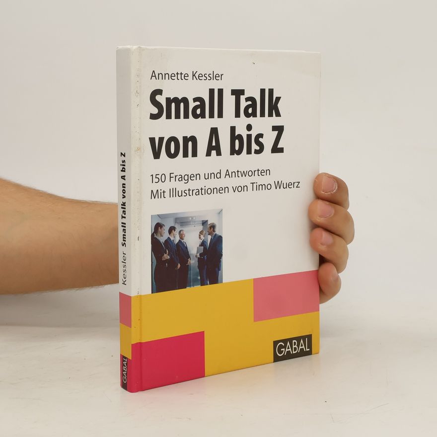 Annette Kessler Small Talk von A - Z