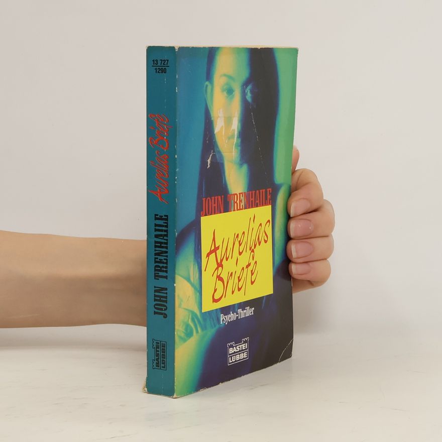 John Trenhaile Aurelias Briefe. Psycho-Thriller