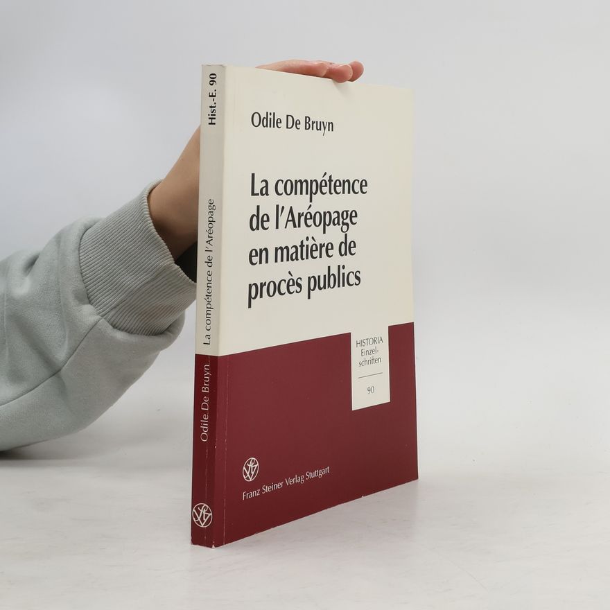 Odile de Bruyn La competence de l'Aréopage en matière de proc̀es publics