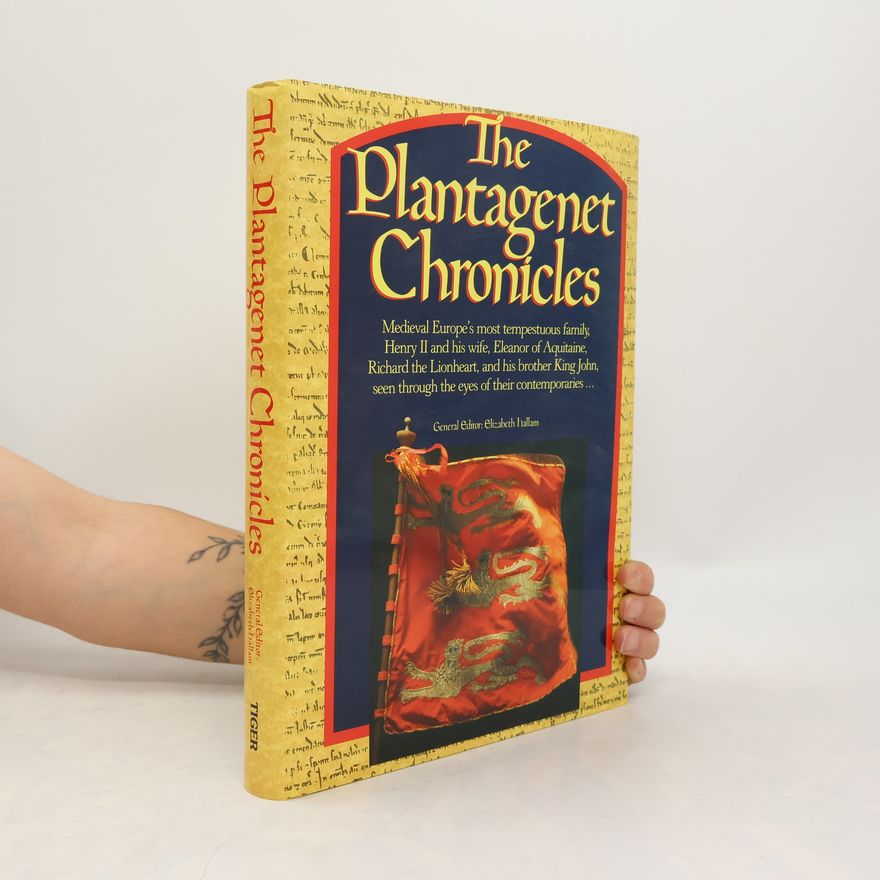 Elizabeth M. Hallam The Plantagenet Chronicles