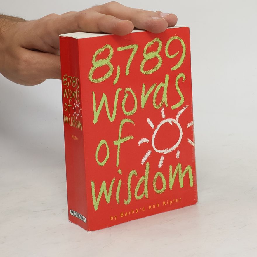 Barbara Ann Kipfer 8,789 Words of Wisdom