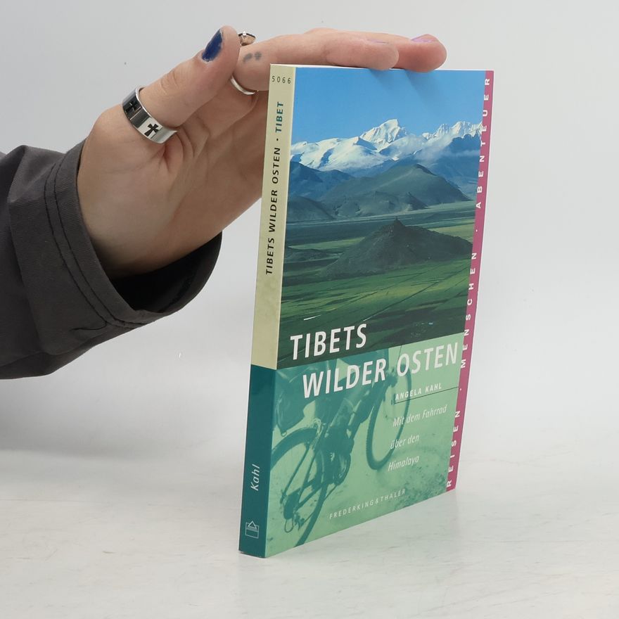 Angela Kahl Tibets wilder Osten
