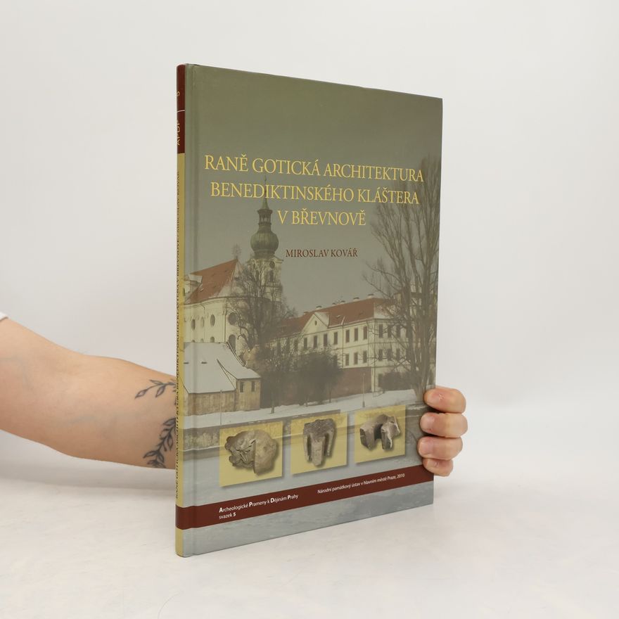 Miroslav Kovář Raně gotická architektura benediktinského kláštera v Břevnově
