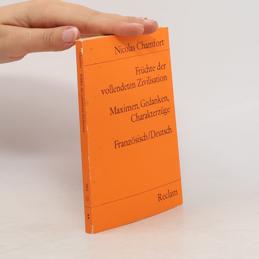 Sébastien-Roch-Nicolas Chamfort Früchte der vollendeten Zivilisation
