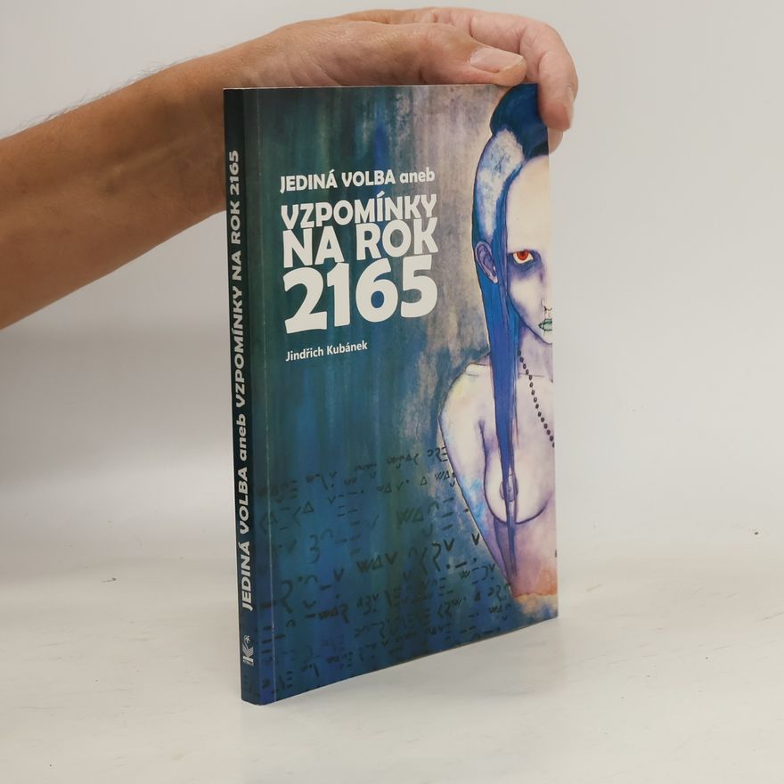 Jindřich Kubánek Jediná volba aneb Vzpomínky na rok 2165