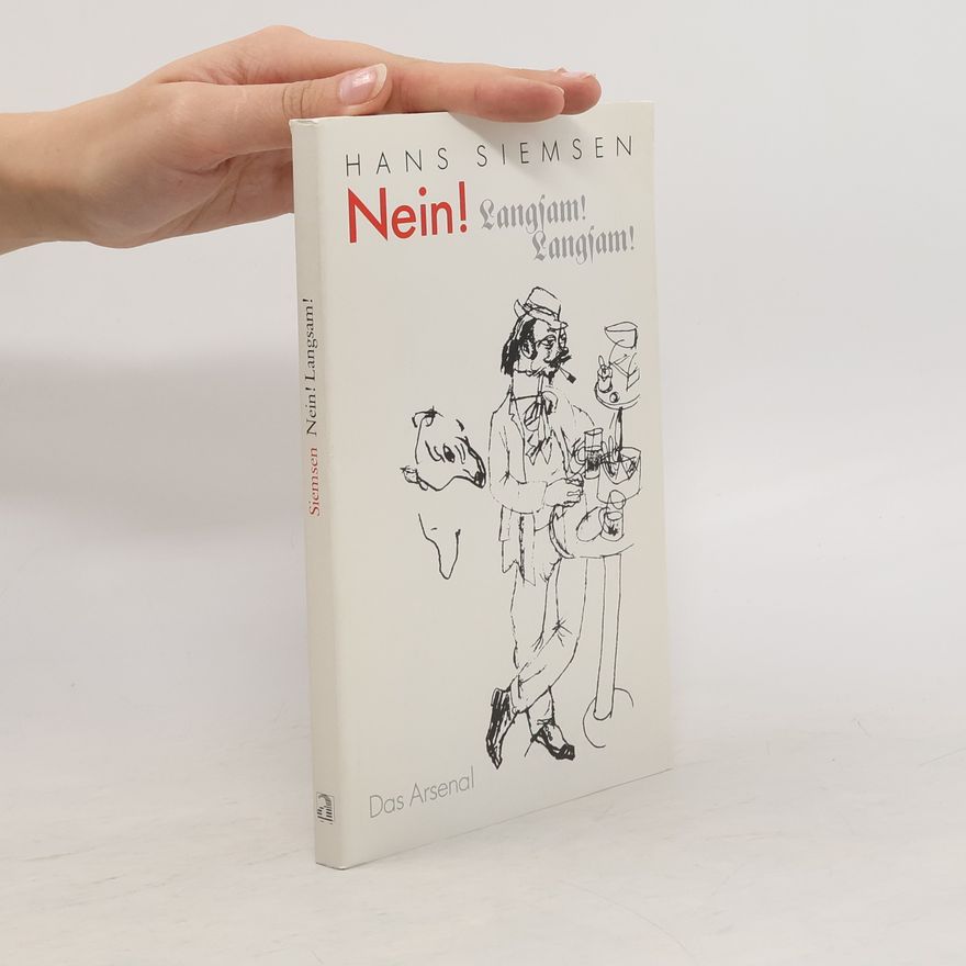 Hans Siemsen Nein - langsam! Langsam!