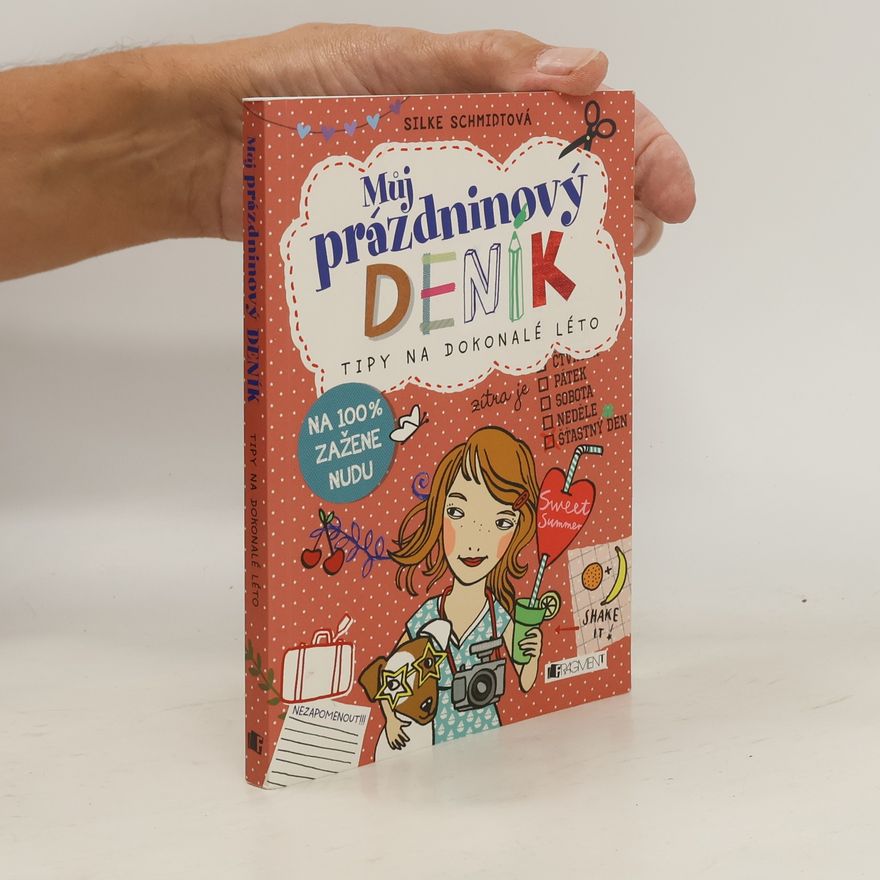 Silke Schimdt Můj prázdninový deník. Tipy na dokonalé léto