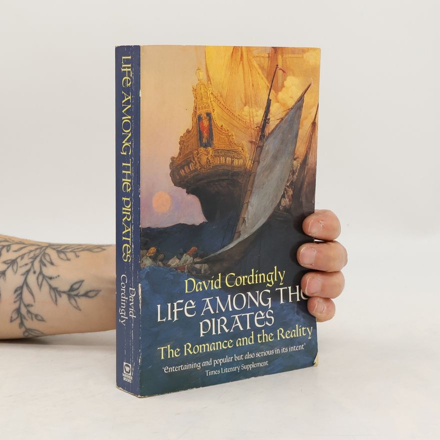 David Cordingly Life Among the Pirates