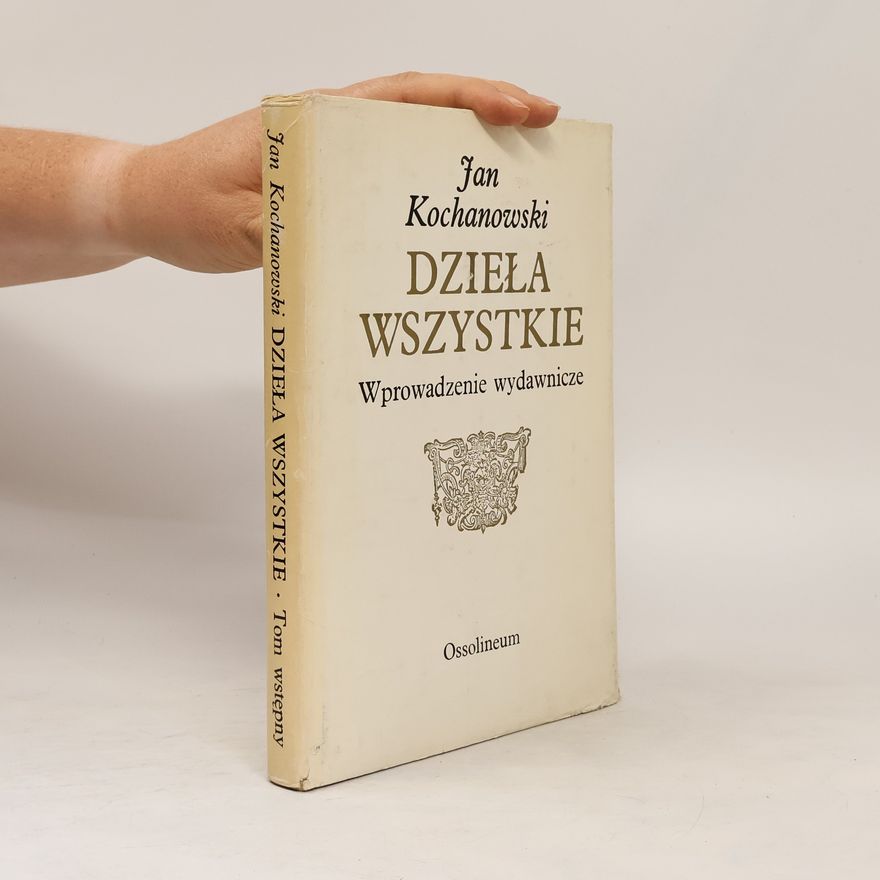 Jan Kochanowski Dzieła wszystkie