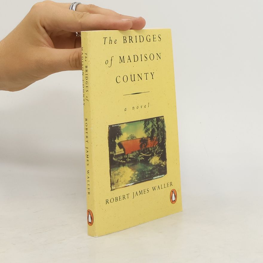 Robert James Waller The Bridges of Madison County