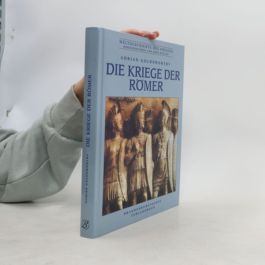 Adrian Goldsworthy Die Kriege der Römer