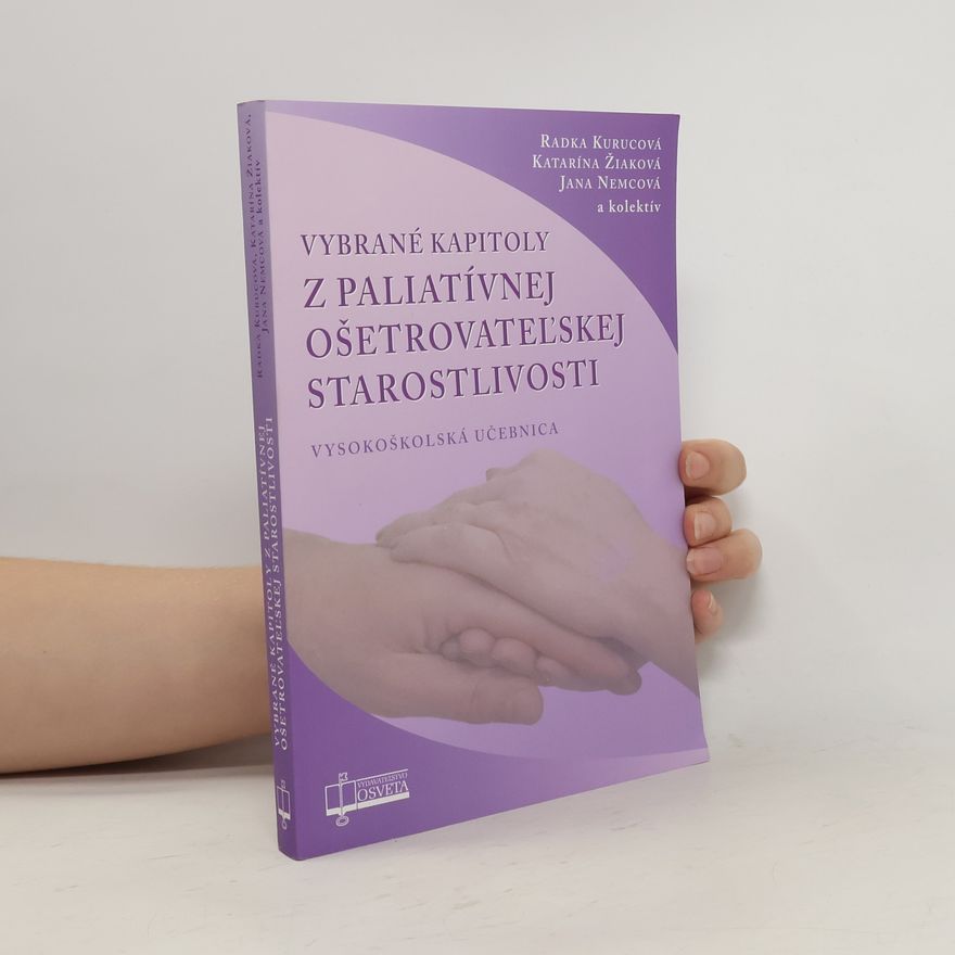 Radka Kurucová Vybrané kapitoly z paliatívnej ošetrovateľskej starostlivosti