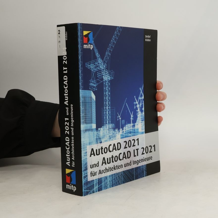Detlef Ridder AutoCAD 2021 und AutoCAD LT 2021 für Architekten und Ingenieure